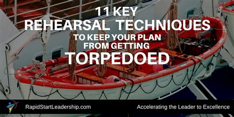 11 Key Rehearsal Techniques to Keep Your Plan From Getting Torpedoed