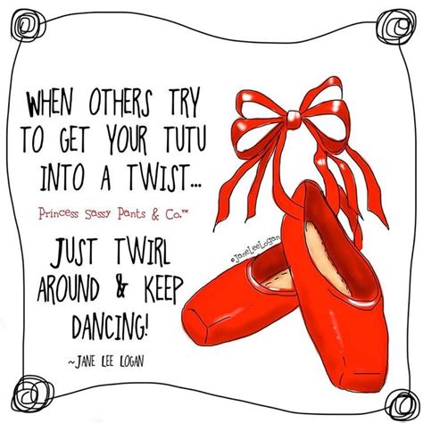 11 TWIRL quotes ideas twirling quotes, quotes, sassy pants quotes