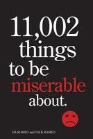 11002 Things To Be Miserable About