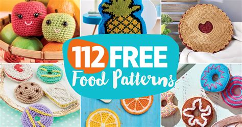 112 FREE Food Patterns Top Crochet Patterns