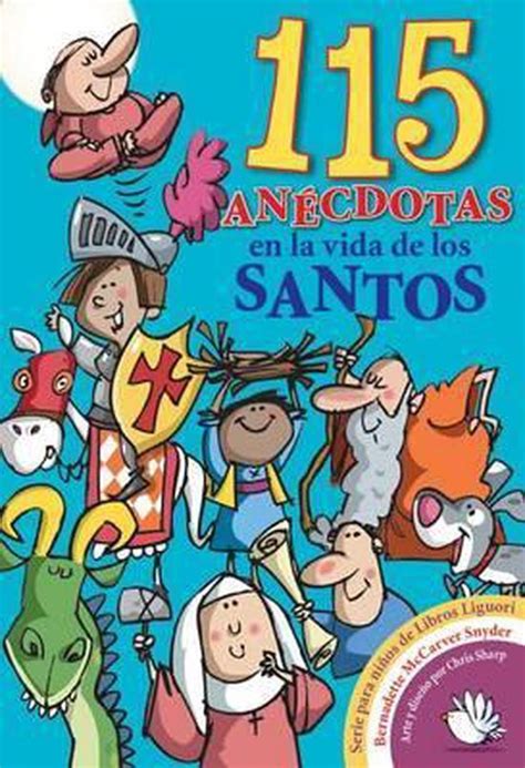 115 anecdotas en la vida de los santos. - 2013 operating manual for little league.