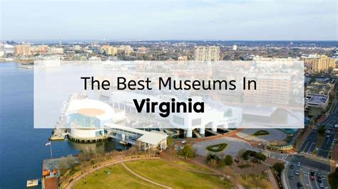 12 Best Museums In Virginia - WorldAtlas - raincitystudios.com