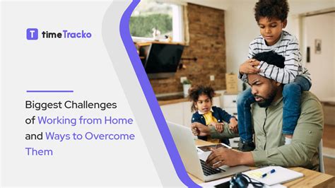 12 Biggest Challenges of Working from Home How to Overcome Them