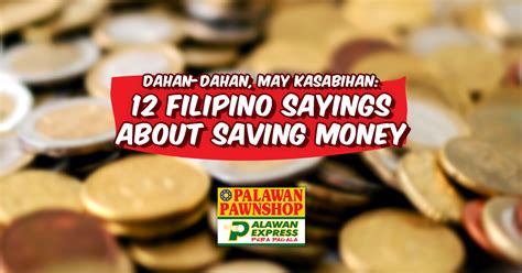 12 Filipino Sayings About Saving Money Palawan Pawnshop