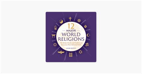 Download 12 Major World Religions The Beliefs Rituals And Traditions Of Humanitys Most Influential Faiths By Jason Boyett