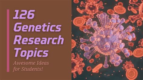 120+ Genetics Research Topics For All Kind Academic Papers - muktibox.com
