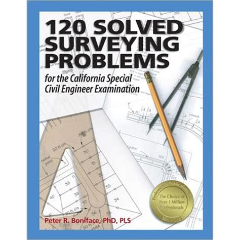 120 Solved Surveying Problems For The California Special Civil Engineer Examination Engineering Review