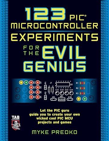 123 Pic Microcontroller Experiments For The Evil Genius