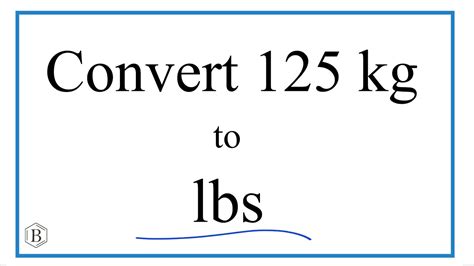 125 Lbs Kilo