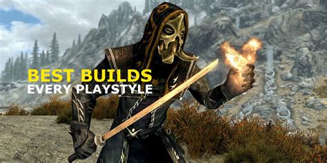 13 Best Skyrim Builds Create Strongest Character in 2021