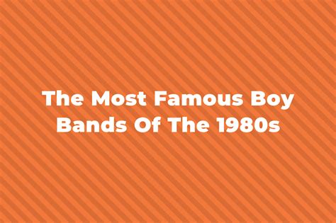 13 Of The Most Famous Boy Bands Of The 1980s