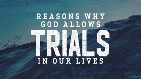 13 Reasons Why God Allows Trials in Our Lives - Christian Living …