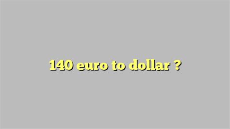 140 eur to usd. Things To Know About 140 eur to usd. 