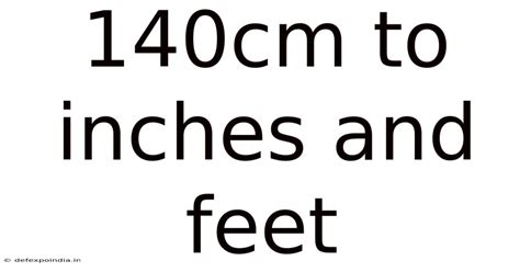 140cm In Feet