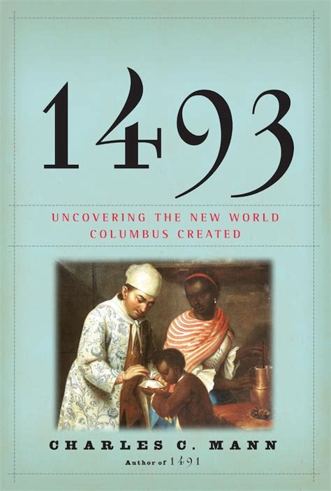 Download 1493 Uncovering The New World Columbus Created By Charles C Mann
