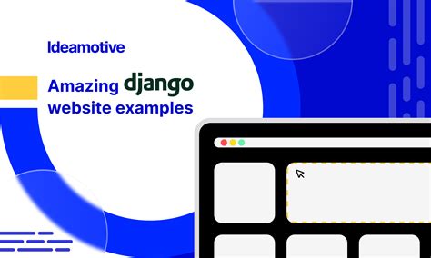 15 Amazing Django Website Development Examples You Should Look At in 2023