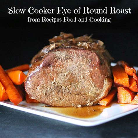 15 Beef Eye Of Round Roast Slow Cooker Recipe