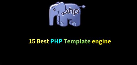 15 Best PHP Templates engine for PHP developers