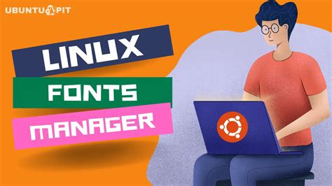 15 Best Tools for Linux Font Management