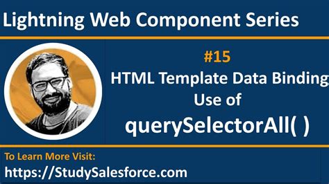 15 LWC Use querySelectorAll to fetch data HTML Template Data