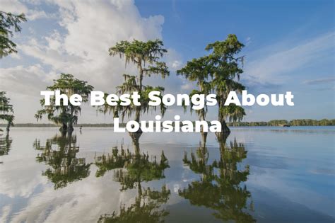 15 Of The Best Songs About Louisiana: Pelican State Playlist