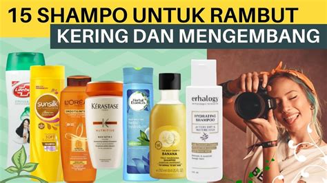 15 Rekomendasi Shampo untuk Rambut Kering Terbaik 2026 - raincitystudios.com