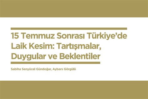 15 Temmuz Sonrası Türkiye’de Laik Kesim . 