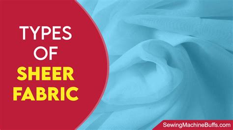 15 Types Of Sheer Fabric - Sewing Machine Buffs