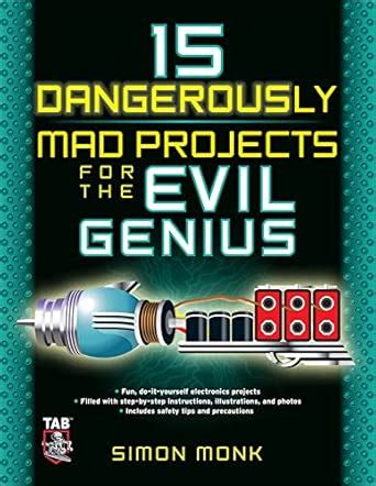 15 Dangerously Mad Projects For The Evil Genius