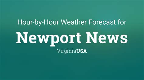 Hourly weather forecast in Newport News for the next 15 days: temperature, precipitation, cloud cover, rain, snow, wind, humidity, pressure, fog, sun, thunder, uv index.. 