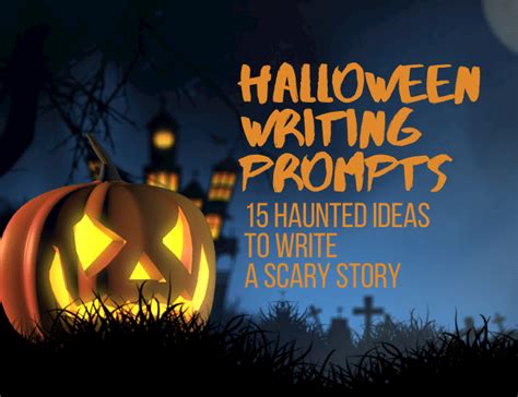15 Haunted Halloween Writing Prompts The Write Practice Halloween Writing Prompts Middle School - Halloween Writing Prompts Middle School