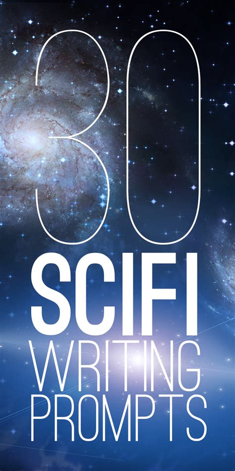15 Sci Fi Writing Prompts To Fuel Your Science Writing Prompts - Science Writing Prompts