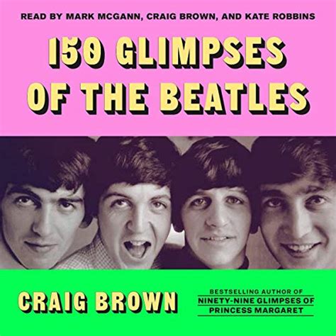 Read 150 Glimpses Of The Beatles By Craig Brown