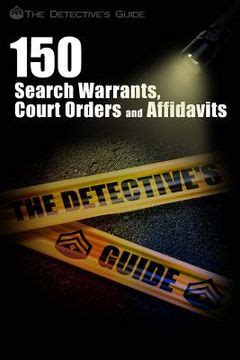 Full Download 150 Search Warrants Court Orders And Affidavits A Law Enforcement Guide By The Detectives Guide