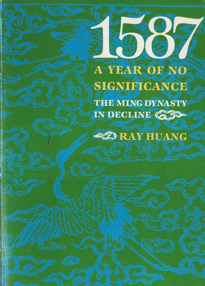Read Online 1587 A Year Of No Significance The Ming Dynasty In Decline 