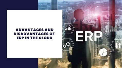 16 Advantages and disadvantages of ERP in the Cloud