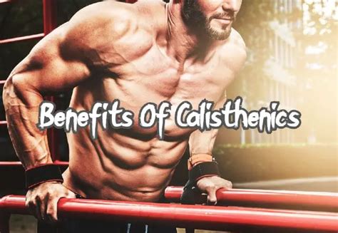 16 Benefits Of Calisthenics Proven By Science - The Gym Goat