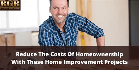 16 Home Improvement Projects That Reduce Homeownership Costs