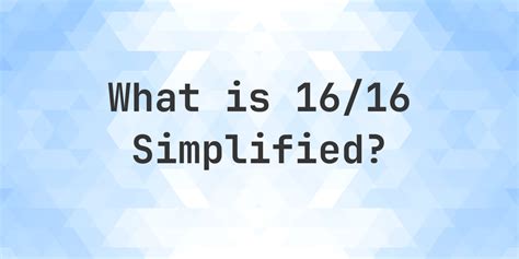 16 Be Simplified