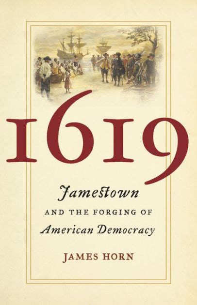 Download 1619 Jamestown And The Forging Of American Democracy By James Horn