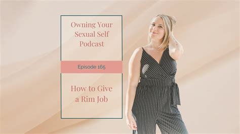 165. How to Give a Rim Job