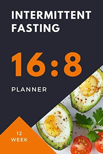 Read 168 Intermittent Fasting Planner 12 Week Food Journal And Fitness Tracker Will Help You Discover The Benefits Of Fasting If Diet Helps Weight Loss  To Reap Some Incredible Health Benefits By Not A Book