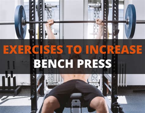 18 Exercises To Increase Bench Press (That Actually Work). 