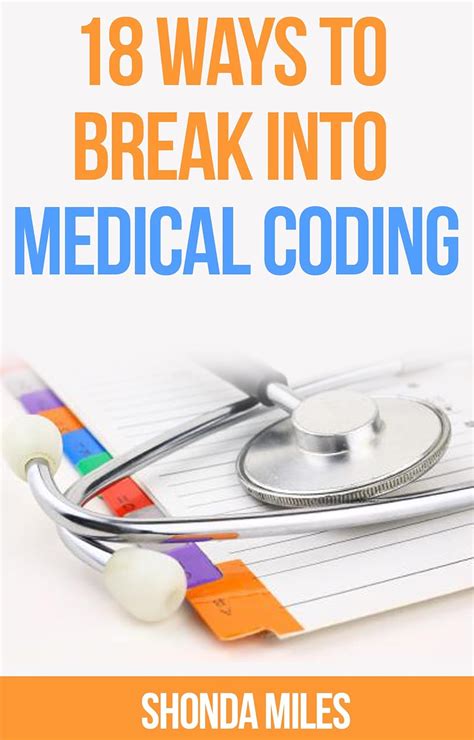 Full Download 18 Ways To Break Into Medical Coding How To Get A Job As A Medical Coder By Shonda Miles