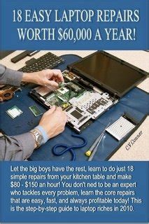Read Online 18 Easy Laptop Repairs Worth 60 000 A Year 