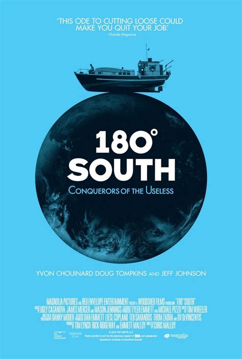 180 south movie. 180° South: Conquerors of the Useless follows Jeff Johnson as he retraces the epic 1968 journey of his heroes Yvon Chouinard and Doug Tompkins to Patagonia. … 