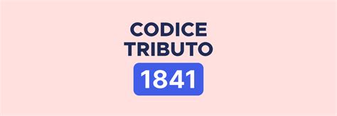 1841 Codice Tributo Cose
