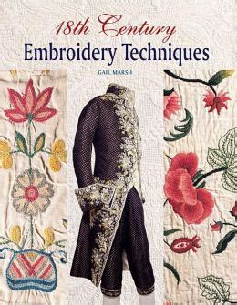 Read Online 18Th Century Embroidery Techniques By Gail Marsh