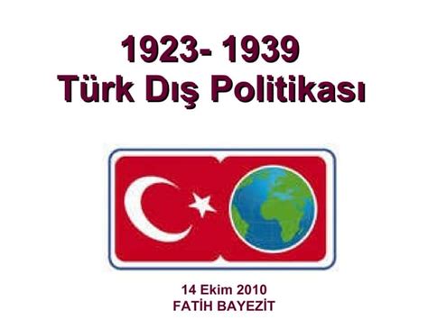 1923 1939 yılları arasında türk dış politikasında meydana gelen gelişmeler