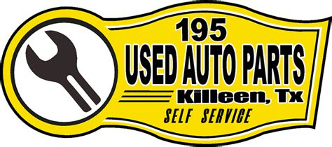 195 used auto parts used cars. 195 Used Auto Parts. 12077 State Highway 195 Killeen, Texas 76542 254-616-2886. YARD HOURS. Open 7 Days a Week 8:30 am - 5:30 pm 